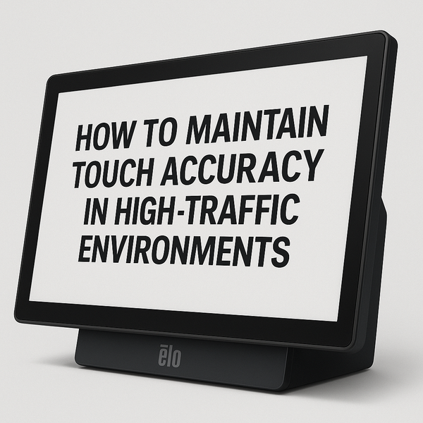 How to Maintain Touch Accuracy in High-Traffic Environments