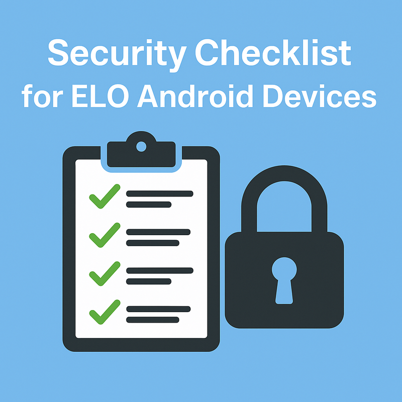 Security Checklist for ELO Android Devices